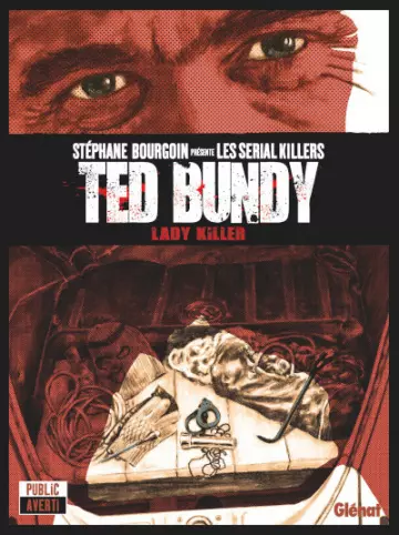 STÉPHANE BOURGOIN PRÉSENTE LES SERIAL KILLERS - T1 TED BUNDY, LADY KILLER - BD
