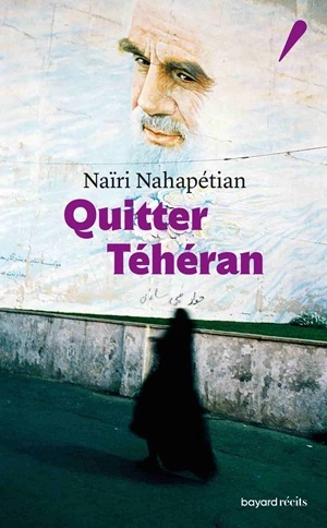 Quitter Téhéran Naïri Nahapétian
