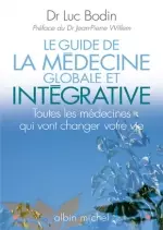 Le guide de la médecine globale et intégrative - Livres