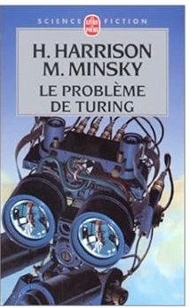 HARRY HARRISON & MARVIN MINSKY - LE PROBLÈME DE TURING - Livres