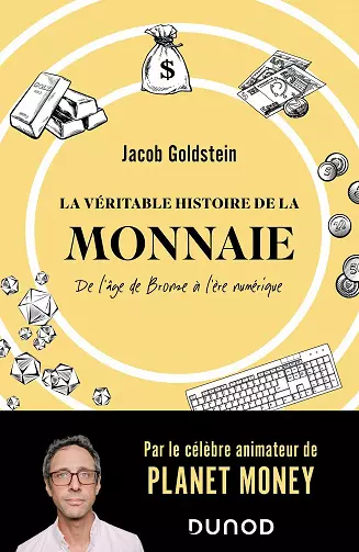 La véritable histoire de la monnaie - Jacob Goldstein - Livres