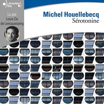 MICHEL HOUELLEBECQ - SÉROTONINE - AudioBooks