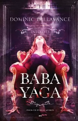 Les contes interdits - Baba Yaga  Dominic Bellavance