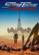 Starship Troopers: Traitor Of Mars - FRENCH BDRiP