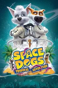 Space dogs : L'aventure tropicale - MULTI (FRENCH) WEB-DL 1080p