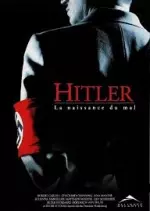 Hitler - La Naissance Du Mal - FRENCH Dvdrip XviD
