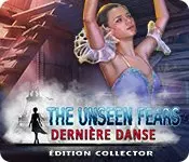 The Unseen Fears - Derniere Danse Edition Collector