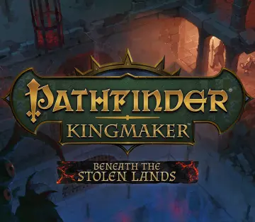Pathfinder Kingmaker Beneath the Stolen Lands