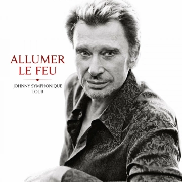 Johnny Hallyday - Allumer le feu (Live Johnny Symphonique Tour, Nice / 10 décembre 2022) - Albums