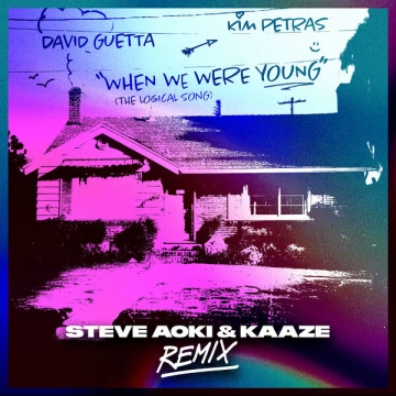 David Guetta & Kim Petras - When We Were Young (The Logical Song)(Steve Aoki & KAAZE Remix)