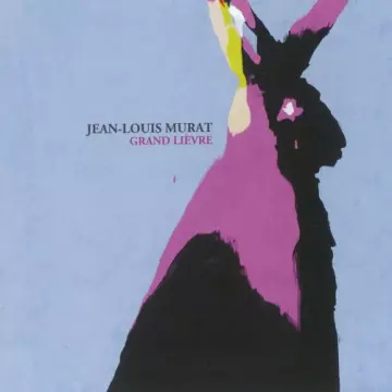 Jean-Louis Murat - Grand lièvre