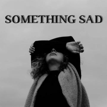 Something Sad (2024) - Albums