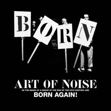 The Art Of Noise - 2022 • Born Again