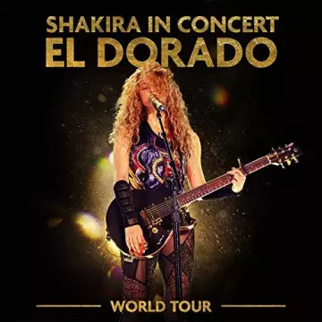 Shakira - Shakira In Concert El Dorado World Tour