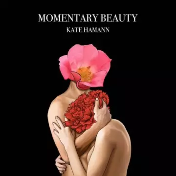 Kate Hamann - Momentary Beauty