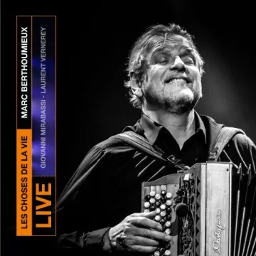 Marc Berthoumieux - Les choses de la vie (Live)