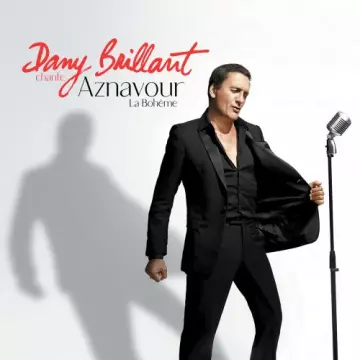 Dany Brillant - Dany Brillant chante Aznavour: La Bohème