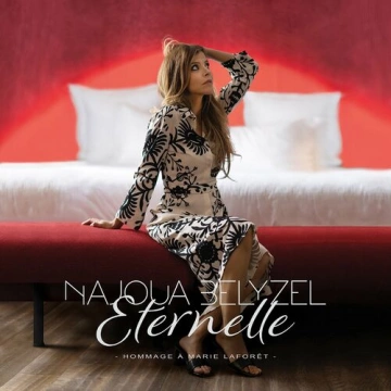 Najoua Belyzel - Eternelle (Hommage à Marie Laforêt) - Albums