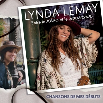 Lynda Lemay - Entre le rêve et le souvenir (Chansons de mes débuts) - Albums