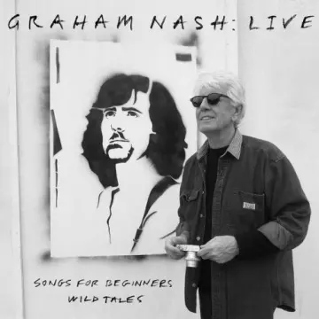 Graham Nash - Live- Songs For Beginners - Wild Tales