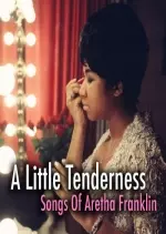 Aretha Franklin - A Little Tenderness: Songs Of Aretha Franklin - Albums
