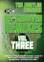 DMC Re-Grooved Remixes Volume Three (The Bootleg Sessions) 2017 - Albums