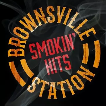 Brownsville Station - Smokin' Hits
