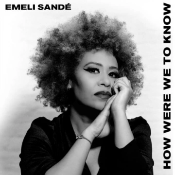 Emeli Sande - How Were We To Know - Albums