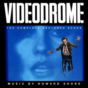Howard Shore - Videodrome (The Complete Restored Score) - B.O/OST