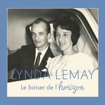 Lynda Lemay - Le baiser de l'horizon - Albums