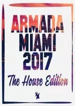 Armada Miami 2017 (The House Edition) - Albums