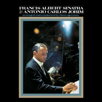 Frank Sinatra & Antonio Carlos Jobim - Francis Albert Sinatra & Antonio Carlos Jobim (50th Anniversary) - Albums