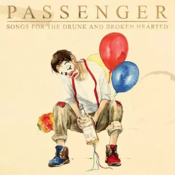 Passenger - Songs for the Drunk and Broken Hearted (Deluxe)