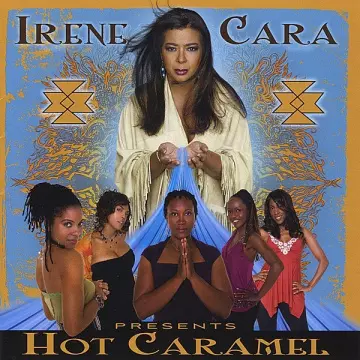 IRENE CARA - Irene Cara Presents Hot Caramel