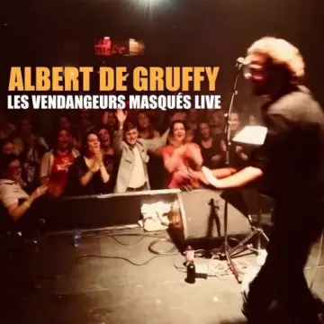 Albert de Gruffy - Les vendangeurs masqués (Live)